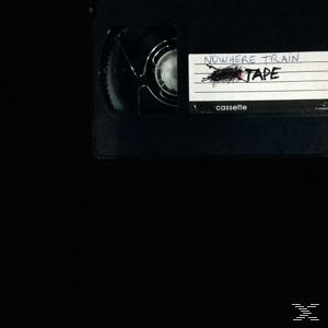 Nowhere Train - Tape  - (CD)