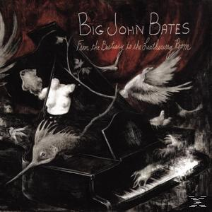 Big John Bates - From The Bestiary To The Leathering  - (Vinyl)