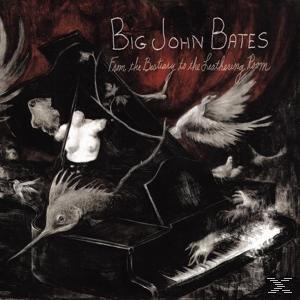 Big John Bates - From The Bestiary To The Leathering  - (CD)