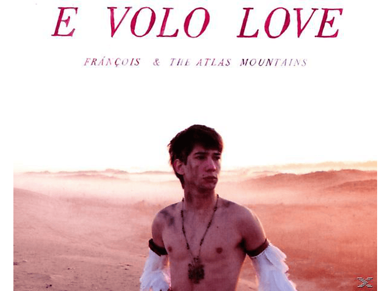 Francois & Atlas Mountains - E Volo Love (Vinyl+Mp3)  - (LP + Download)