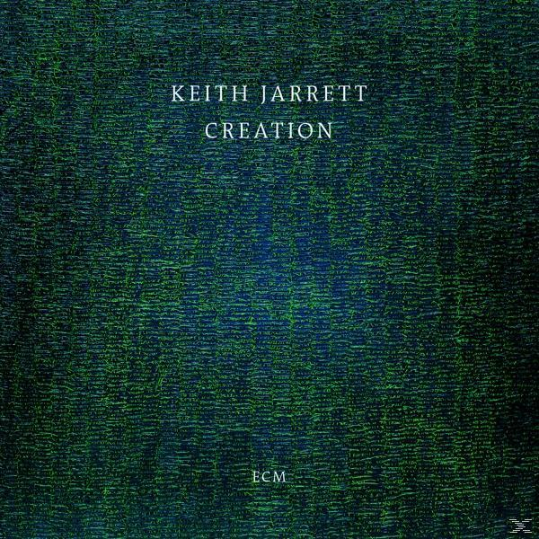 Albumcover mit dem Text 'Keith Jarrett Creation' auf einem strukturierten, dunkelgrünen Hintergrund.