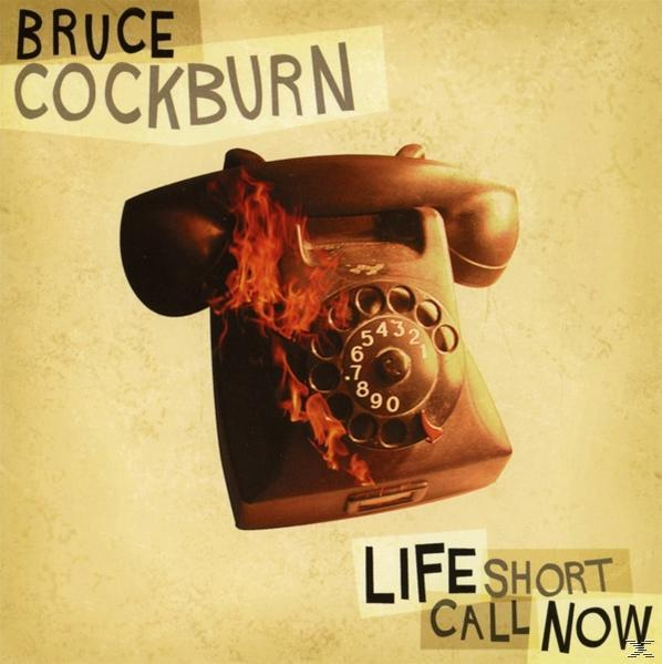 Bruce Cockburn - Life short call now  - (CD)