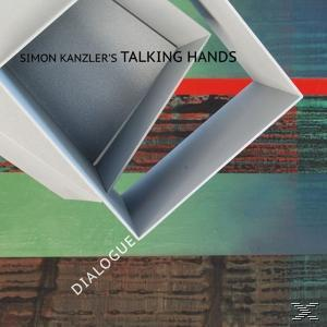 Simon Kanzler's Talking Hands - Dialogue  - (CD)