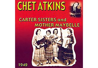 Chet Atkins - Chet Atkins with the Carter Sisters and Mother Maybelle 1949 (CD)