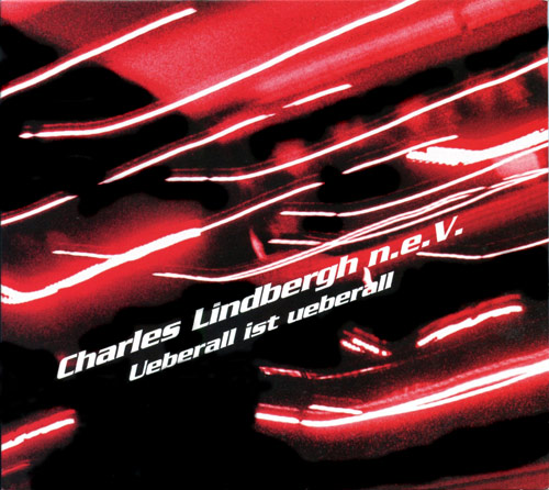 Charles Lindbergh n.e.V. - Überall ist überall  - (CD)