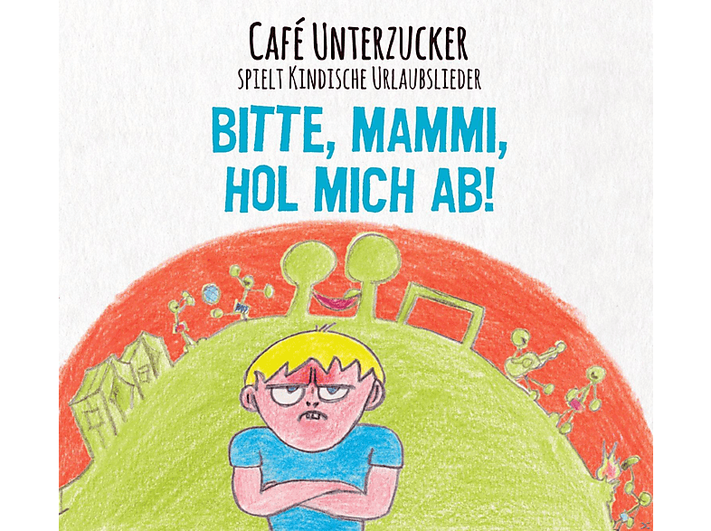 Cafe Unterzucker – Bitte, Mammi, Hol Mich Ab! – (CD)