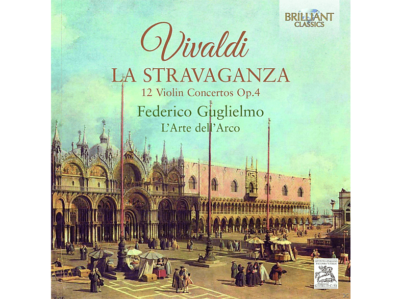 L'arte Dell' Arco & Federico Gugliemo - Vivaldi: La Stravaganza, 12 Violin Concertos Op.4 CD