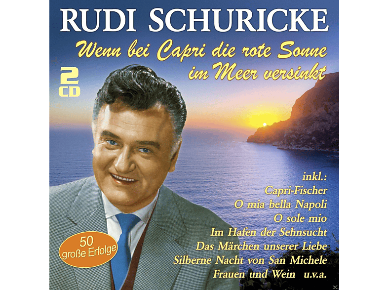 Rudi Schuricke - Wenn Bei Capri Die Rote Sonne Im Meer Versinkt - (CD)