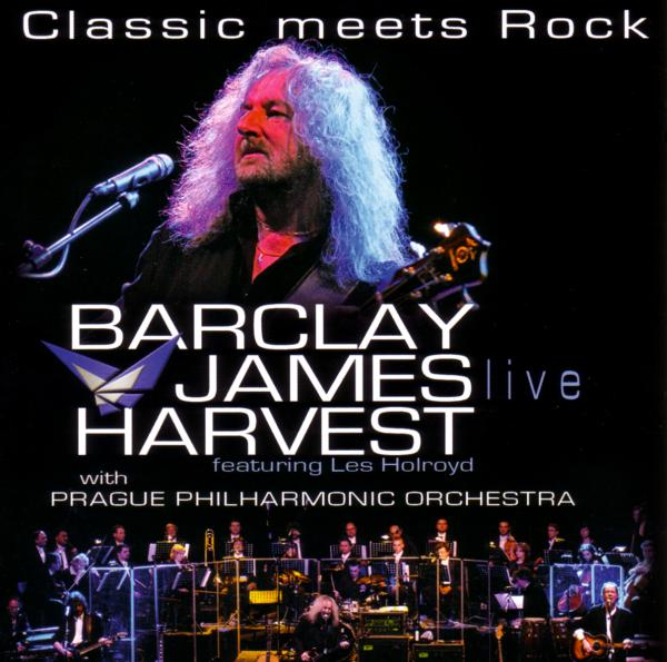 Albumcover: 'Barclay James Harvest Live' mit Les Holroyd und Prague Philharmonic Orchestra. Classic meets Rock.