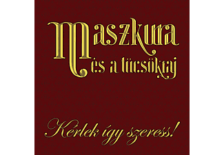 Maszkura és a Tücsökraj - Kérlek Így Szeress! (CD)