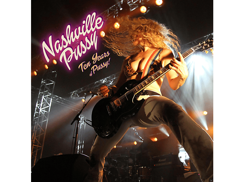 Nashville Pussy - Ten Years Of Pussy - (CD)
