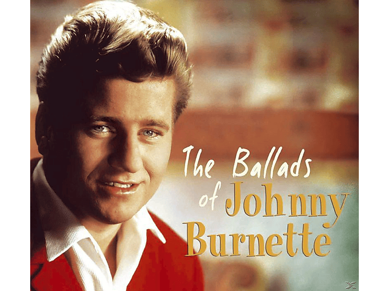 Johnny Burnette Burnette The Johnny (CD) Of - Ballads 