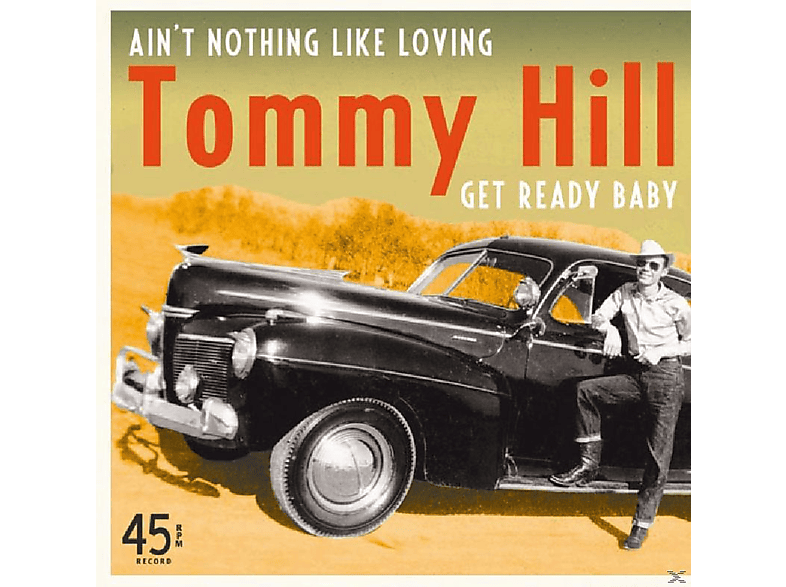 Tommy Hill - Ain\'t Nothing Like Loving/Get Ready Baby 45rpm  - (Vinyl)