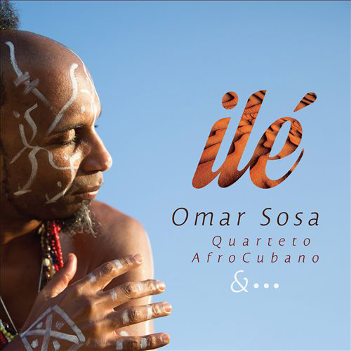 Omar Sosa, Quarteto AfroCubano - Ilé (CD)