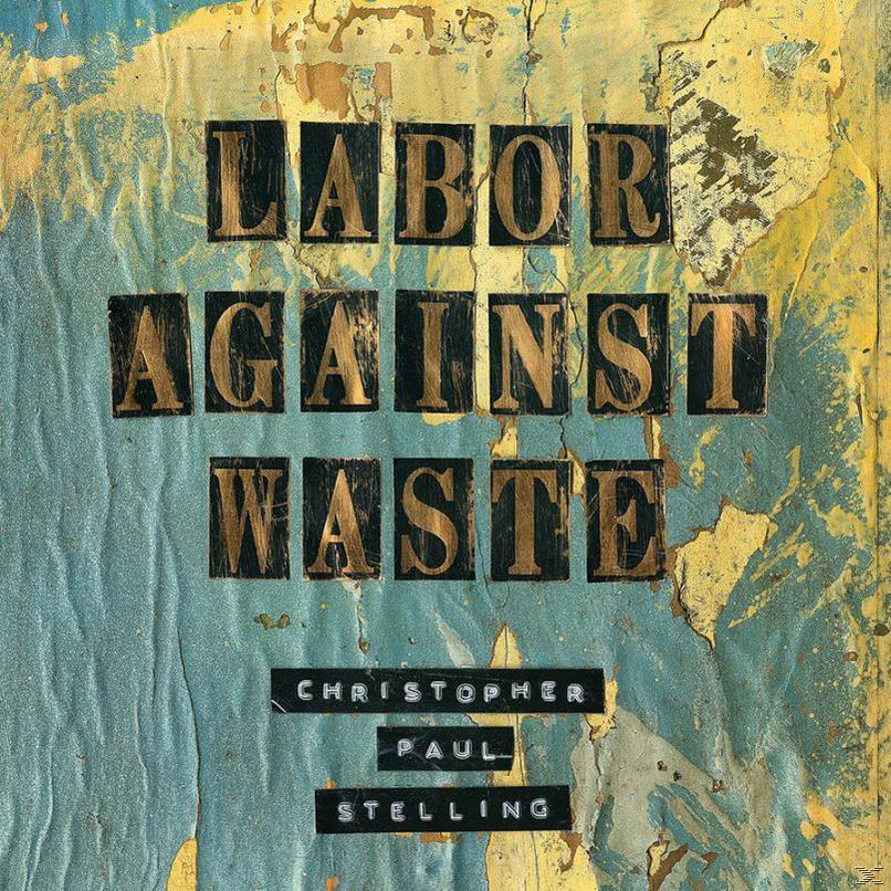 Albumcover mit den Worten 'LABOR AGAINST WASTE' in fett, darunter der Name des Künstlers.