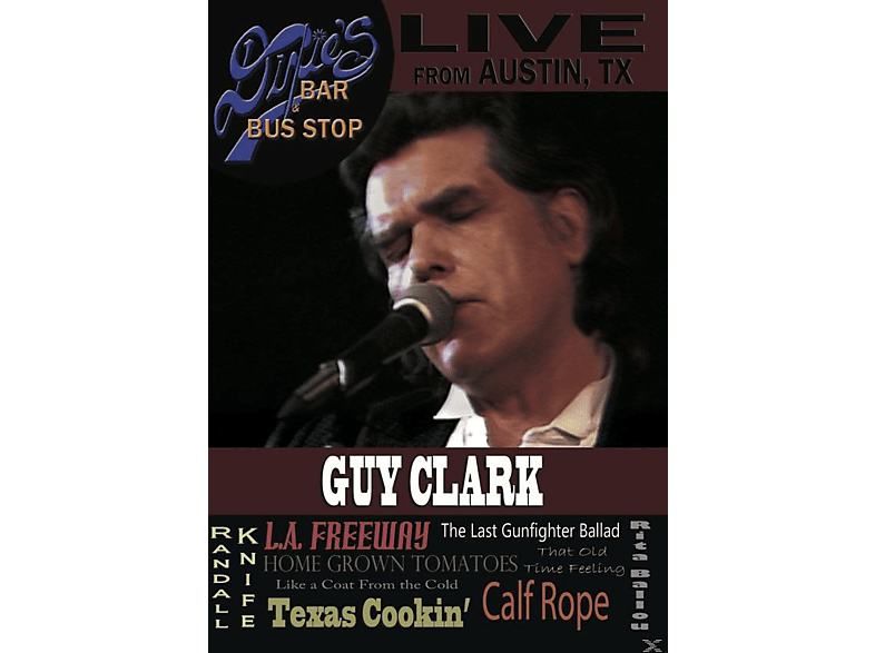 Guy Clark - Bar - Bus Live From (DVD) & Austin/Texas Dixie\'s Stop