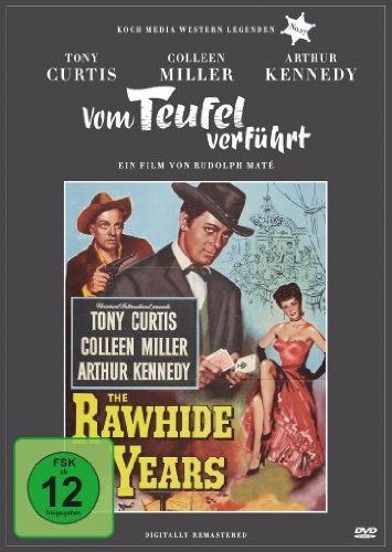 Filmposter: Tony Curtis, Colleen Miller, Arthur Kennedy in 'The Rawhide Years'.