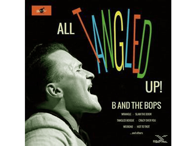 B And The Bops - All Tangled Up! (CD) 