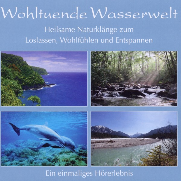 Naturgeräusche - Wohltuende Wasserwelt  - (CD)