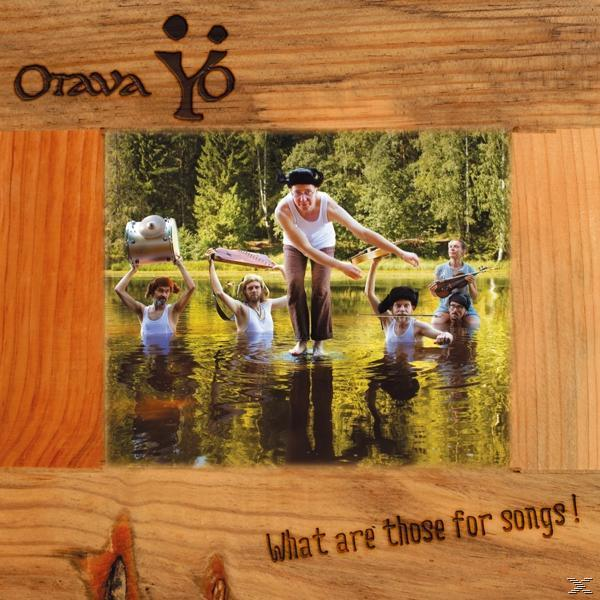 Otava Yo - What Are Those For Songs!  - (CD)