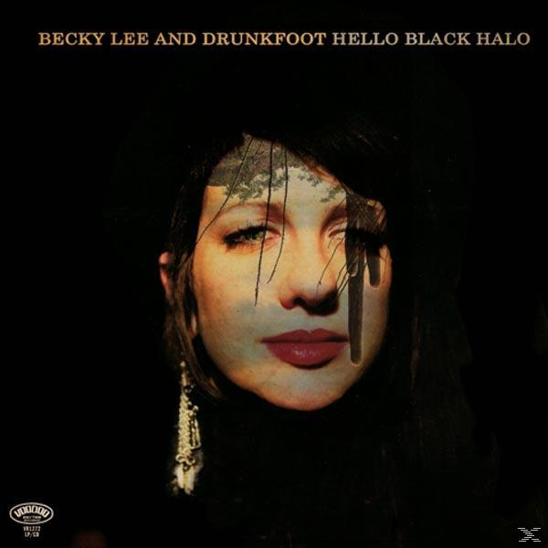 Becky And Drunkfoot Lee, Becky & Drunkfoot Lee - Hello Black Halo  - (LP + Bonus-CD)