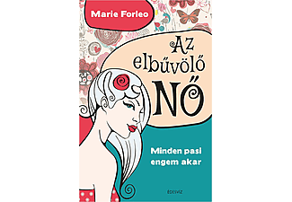 Marie Forleo - Az elbűvölő Nő - Minden pasi engem akar