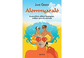 Jane Green - Álomnyaraló - A szerelem akkor kopogtat, mikor nem is várnád