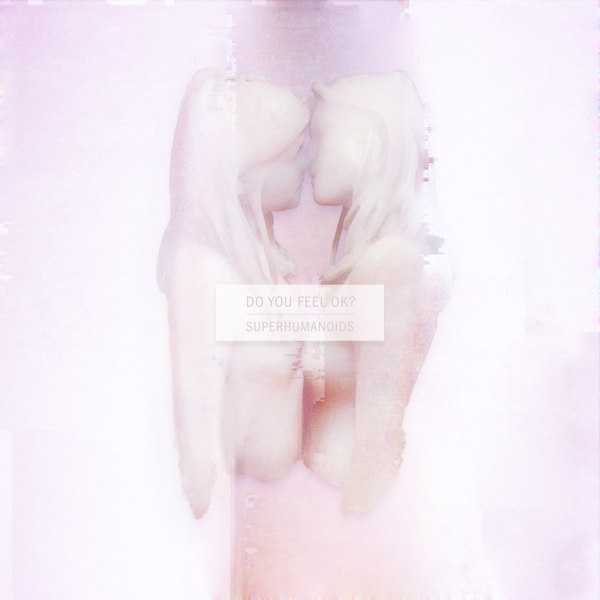 Superhumanoids - Do You Feel OK?  - (CD)