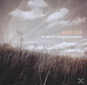 Martin Klein - Das Leben Hat's Doch Gut Mit Uns Gemeint  - (CD)