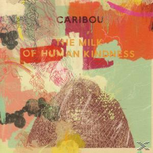 Caribou - The Milk Of Human Kindness  - (CD)