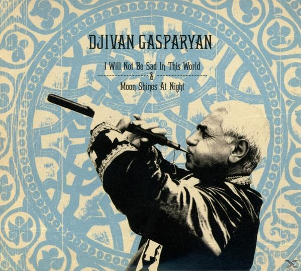 Djivan Gasparyan - I Will Not Be Sad/Moon Shines [CD]