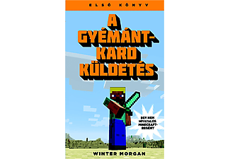 Winter Morgan - A gyémántkard küldetés - Egy nem hivatalos Minecraft-regény