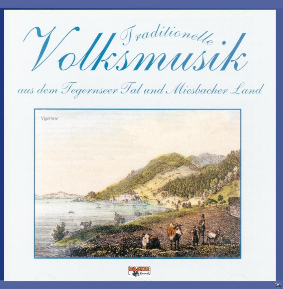 VARIOUS - Traditionelle Land - Miesbacher (CD) Tal Aus Tegernseer Dem Volksmusik Und