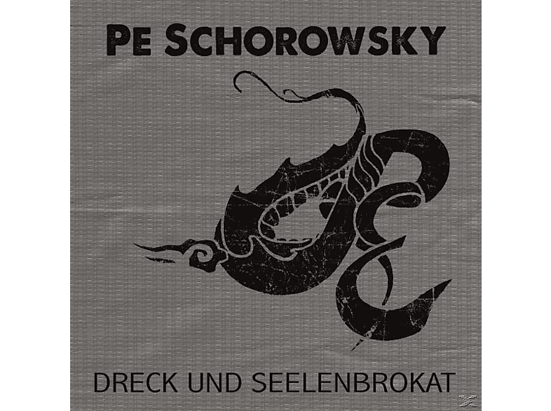Pe Schorowsky - Dreck Und Seelenbrokat - (CD)