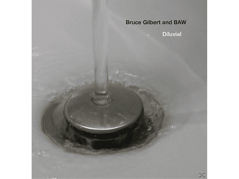 Bruce Gilbert & Baw - Diluvial  - (CD)