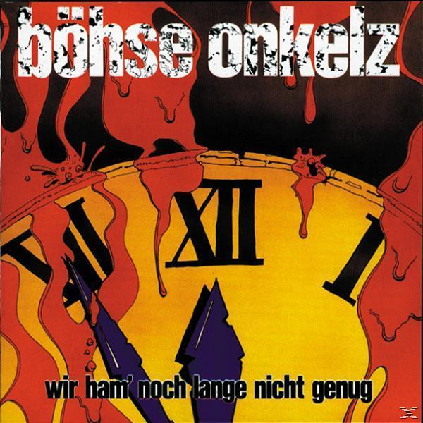 Albumcover: Brennende Uhr mit dem Bandnamen 'Böhse Onkelz' oben. Die Worte 'wir ham' noch lange nicht genug' unten.