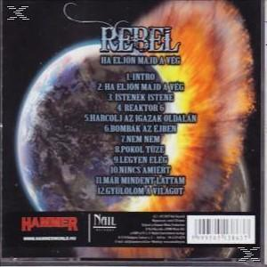 Rebel - Ha eljön majd a vég (CD)