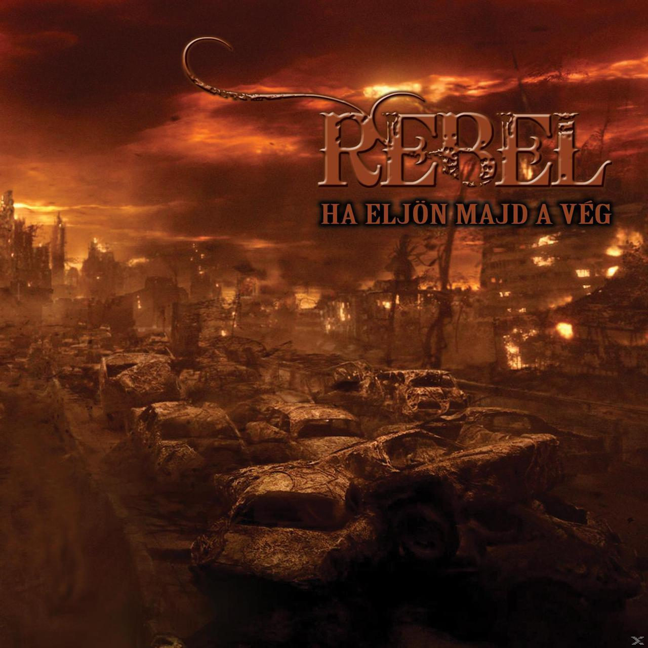 Rebel - Ha eljön majd a vég (CD)