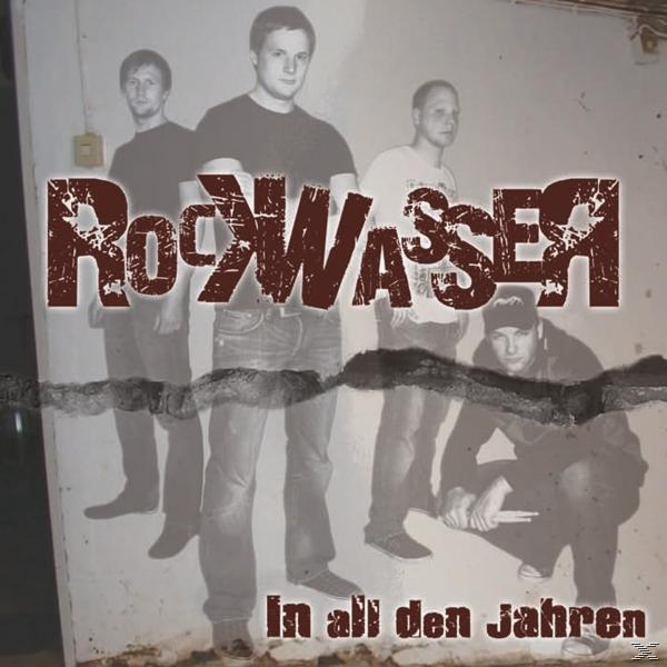 Albumcover mit der Band Rockwasser. Der Hintergrund ist eine weiße Wand. Der Albumtitel lautet In all den Jahren.