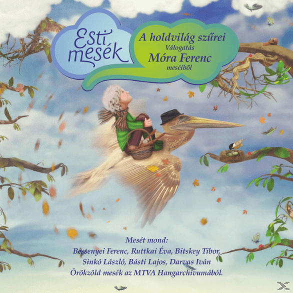 Különböző előadók - Esti Mesék - A holdvilág szűrei - Válogatás Móra Ferenc meséiből (CD)