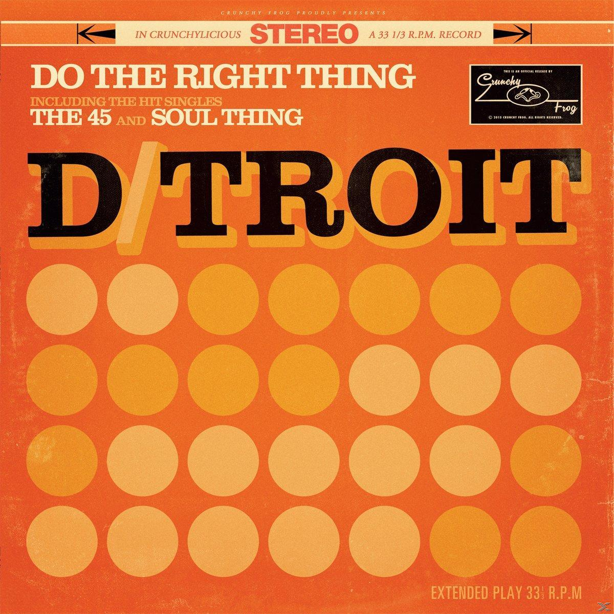 D/Troit - Do The Right (Vinyl) Vinyl) Thing - (10