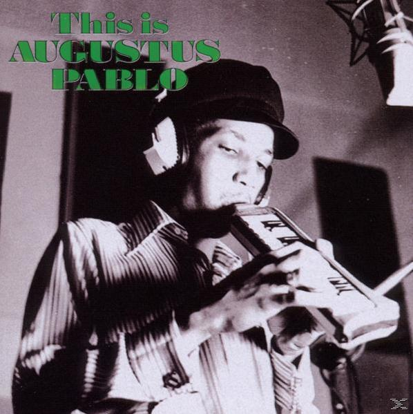 Albumcover von Augustus Pablo, der Melodica spielt. Der Titel lautet 'This is Augustus Pablo'.