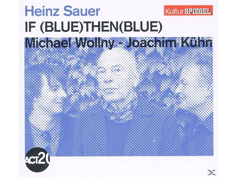 Sauer/Wollny/Kühn - If Blue Then Blue (Kulturspiegel-Edition) - (CD)