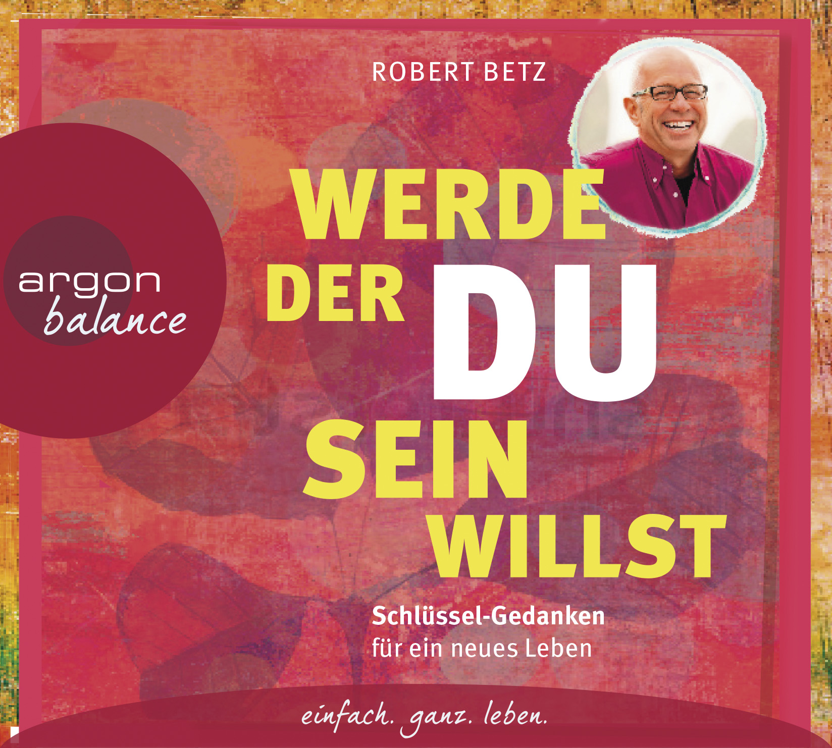 Werde, Der Du Sein Willst  - (CD)