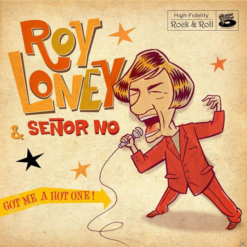 Roy Loney, Senor No - Me A Hot One! Got (Vinyl) 