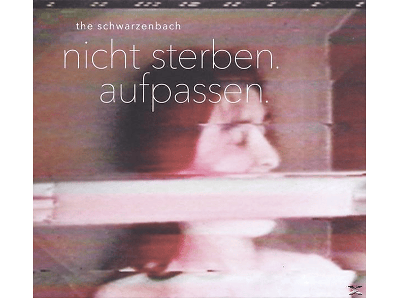 The Schwarzenbach – Nicht Sterben.Aufpassen. – (CD)