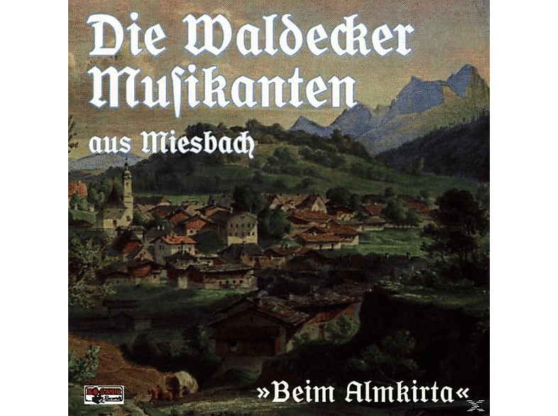 Waldecker Musikanten Aus Miesbach - - Beim Almkirta (CD)