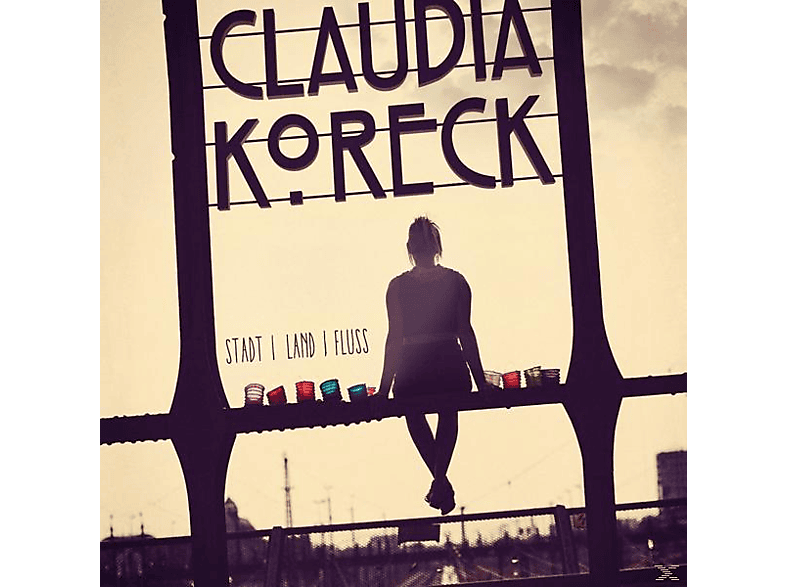 Claudia Koreck - Stadt Land Fluss - (CD)