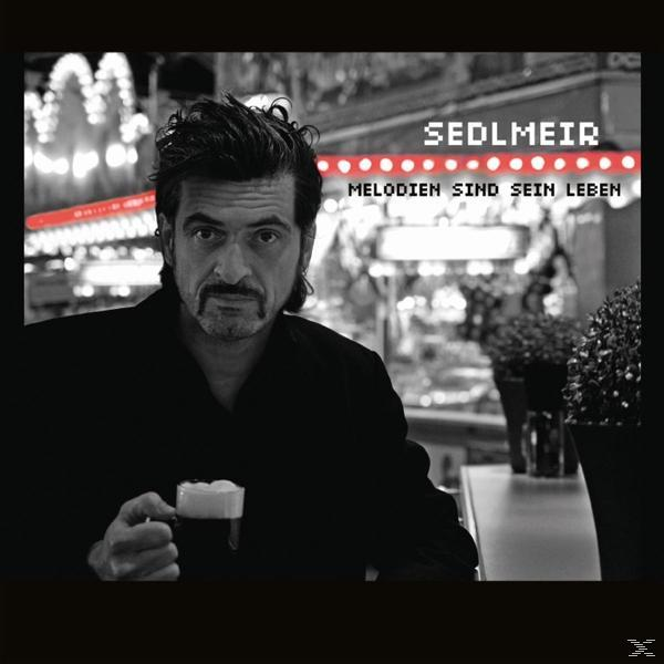 Sedlmeir - Melodien Sind Sein Leben  - (CD)