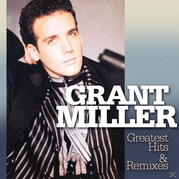 Albumcover von Grant Miller. Gesicht des Mannes, Greatest Hits und Remixes-Text rechts, Farbverlaufshintergrund.